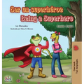 Ser un superhéroe Being a Superhero: Spanish English Bilingual Book