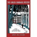The Carlos Chadwick Mystery: A Novel of College Life and Political Terror