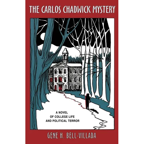 The Carlos Chadwick Mystery: A Novel of College Life and Political Terror