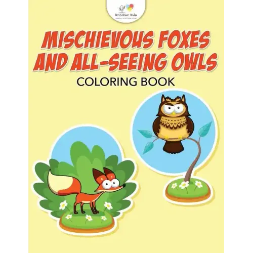 Mischievous Foxes and All-Seeing Owls Coloring Book