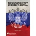 The Use of History in Putin's Russia