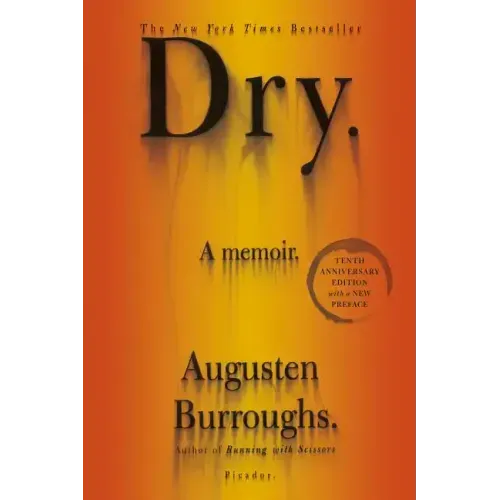 Dry: A Memoir