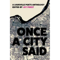 Once a City Said: A Louisville Poets Anthology