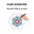 Amazing Islamic Coloring Book: Mandala Patterns with Islamic Geometric Patterns