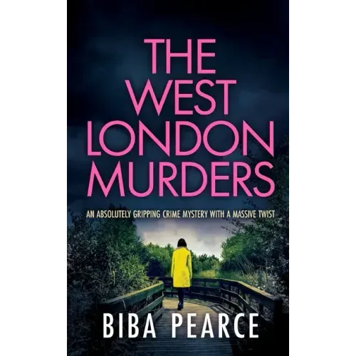 THE WEST LONDON MURDERS an absolutely gripping crime mystery with a massive twist