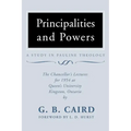 Principalities and Powers: A Study in Pauline Theology: The Chancellor's Lectures for 1954 at Queen's University, Kingston Ontario