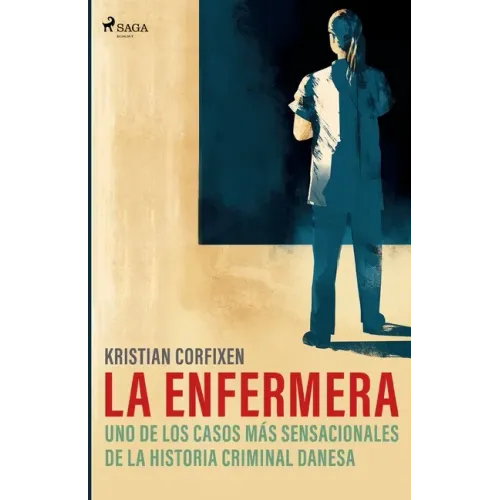 La enfermera - uno de los casos más sensacionales de la historia criminal danesa