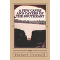 A Few Caves and Cavers of the Southeast: Why Do We Cave?