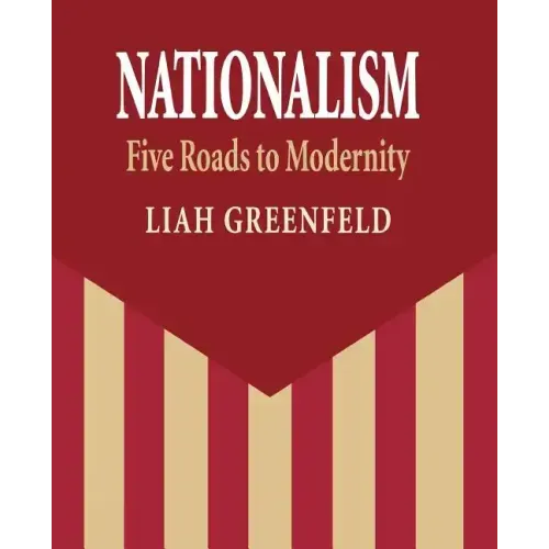 Nationalism: Five Roads to Modernity