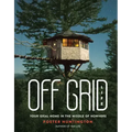 Off Grid Life: Your Ideal Home in the Middle of Nowhere