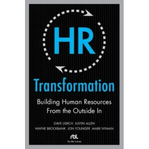 HR Transformation: Building Human Resources from the Outside in