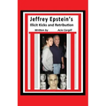 Jeffrey Epstein's Illicit Kicks and Retribution