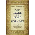 We Make the Road by Walking: A Year-Long Quest for Spiritual Formation, Reorientation, and Activation