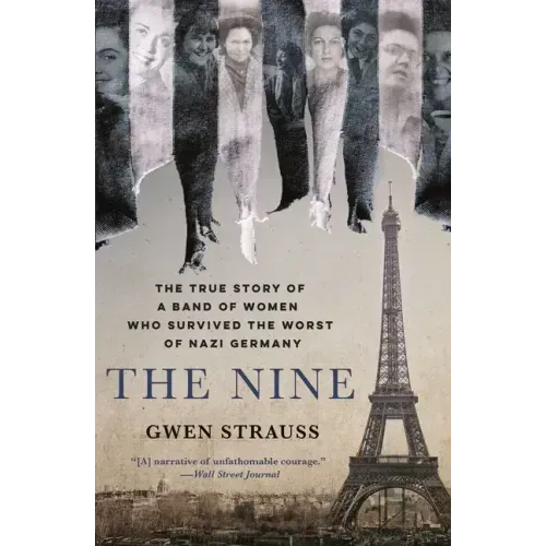 The Nine: The True Story of a Band of Women Who Survived the Worst of Nazi Germany