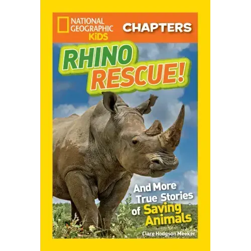 Rhino Rescue: And More True Stories of Saving Animals