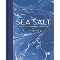 Sea Salt: A Perfectly Seasoned Cookbook