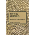 Marcus Aurelius: A Guide for the Perplexed