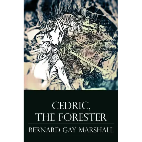 Cedric, the Forester: Illustrated