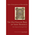 Old English Rule of Saint Benedict: With Related Old English Texts