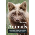 Among Animals: The Lives of Animals and Humans in Contemporary Short Fiction