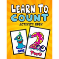 Learn to Count Activity Book: A Quick, Easy and Educational Toddlers First Numbers Flash Card Coloring Book - Reproducible Worksheets for Teachers a