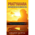 Pratyahara - The Forgotten Limb of Ashtanga Yoga: Withdraw the Five Senses From External Objects to the Mentally Created Senses of an Enlightened Deit