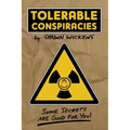 Tolerable Conspiracies: Some secrets are good for you
