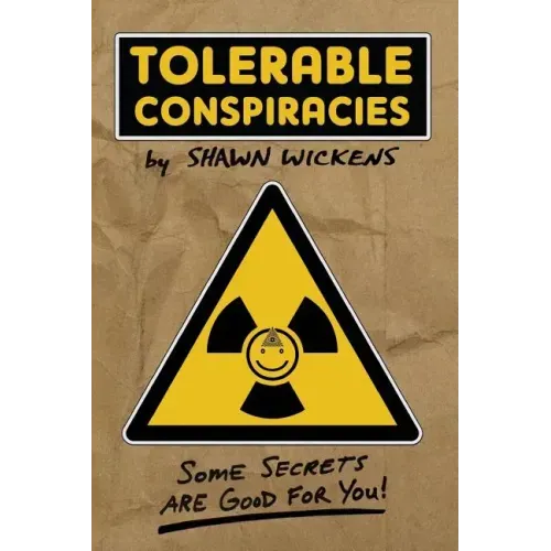 Tolerable Conspiracies: Some secrets are good for you