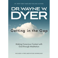 Getting in the Gap: Making Conscious Contact with God Through Meditation