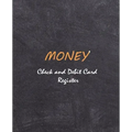 Money - Check and Credit Card Register: Personal Checking Account Balance Register: General Checking Account Transaction Register : Size 7.5x9.25