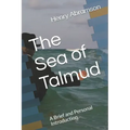 The Sea of Talmud: A Brief and Personal Introduction