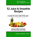 52 Juice & Smoothie Recipes: One for each week of the year!