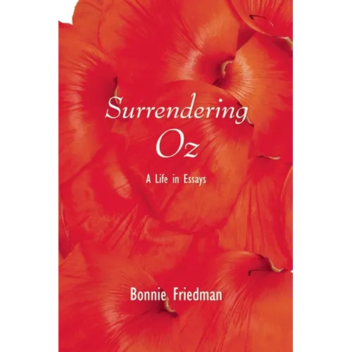 Surrendering Oz: A Life in Essays