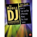 The Mobile DJ Handbook: How to Start & Run a Profitable Mobile Disc Jockey Service