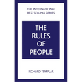 The Rules of People: A Personal Code for Getting the Best from Everyone