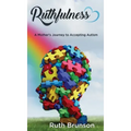 Ruthfulness: A Mother's Journey to Accepting Autism