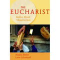The Eucharist: Bodies, Bread, & Resurrection