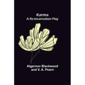 Karma: A Re-incarnation Play