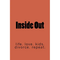 Inside Out: life. marriage. kids. divorce. repeat.