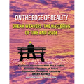 On The Edge Of Reality: Dream Weavers - The Mastering Of Time And Space