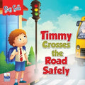Saty Safe: Timmy Crosses the Road Safely
