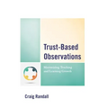 Trust-Based Observations: Maximizing Teaching and Learning Growth