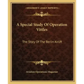 A Special Study Of Operation Vittles: The Story Of The Berlin Airlift