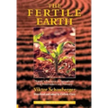 The Fertile Earth: Nature's Energies in Agriculture, Soil Fertilisation and Forestry