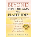 Beyond Pipe Dreams and Platitudes: Insights on Love, Luck, and Narcissism from a Longtime Psychologist