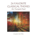 24 Favorite Classical Themes for Trumpet Duet