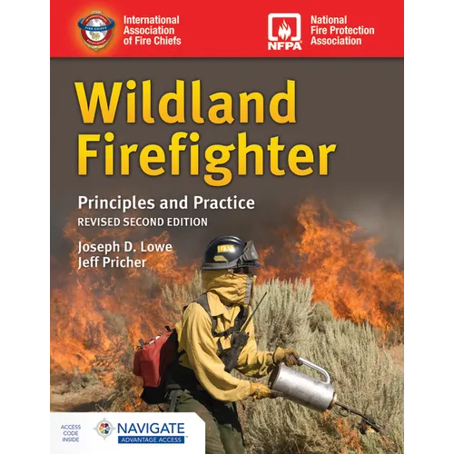 Wildland Firefighter: Principles and Practice, Revised: .
