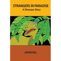 Strangers in Paradise: A Dinosaur Story