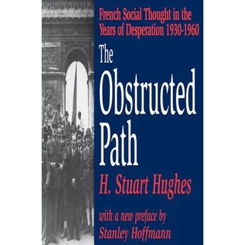 The Obstructed Path: French Social Thought in the Years of Desperation 1930-1960