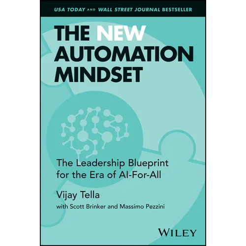The New Automation Mindset: The Leadership Blueprint for the Era of Ai-For-All